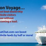 Most boat dealership website visitors leave without becoming a lead. BoatChat can boost website leads by half or more.